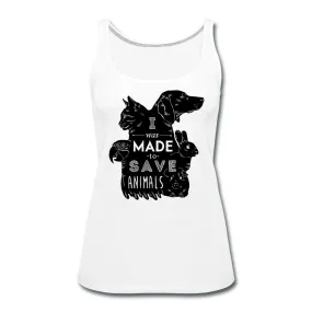 I was made to save animals Women's Tank Top