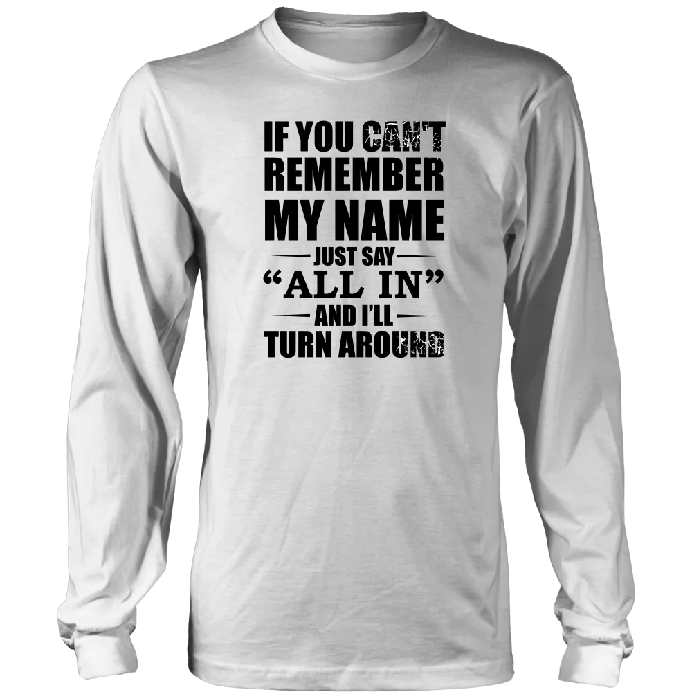 If You Can't Remember My Name - Black Lettering - T-Shirts