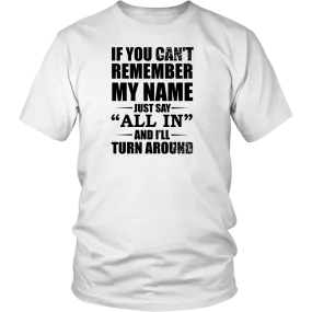 If You Can't Remember My Name - Black Lettering - T-Shirts