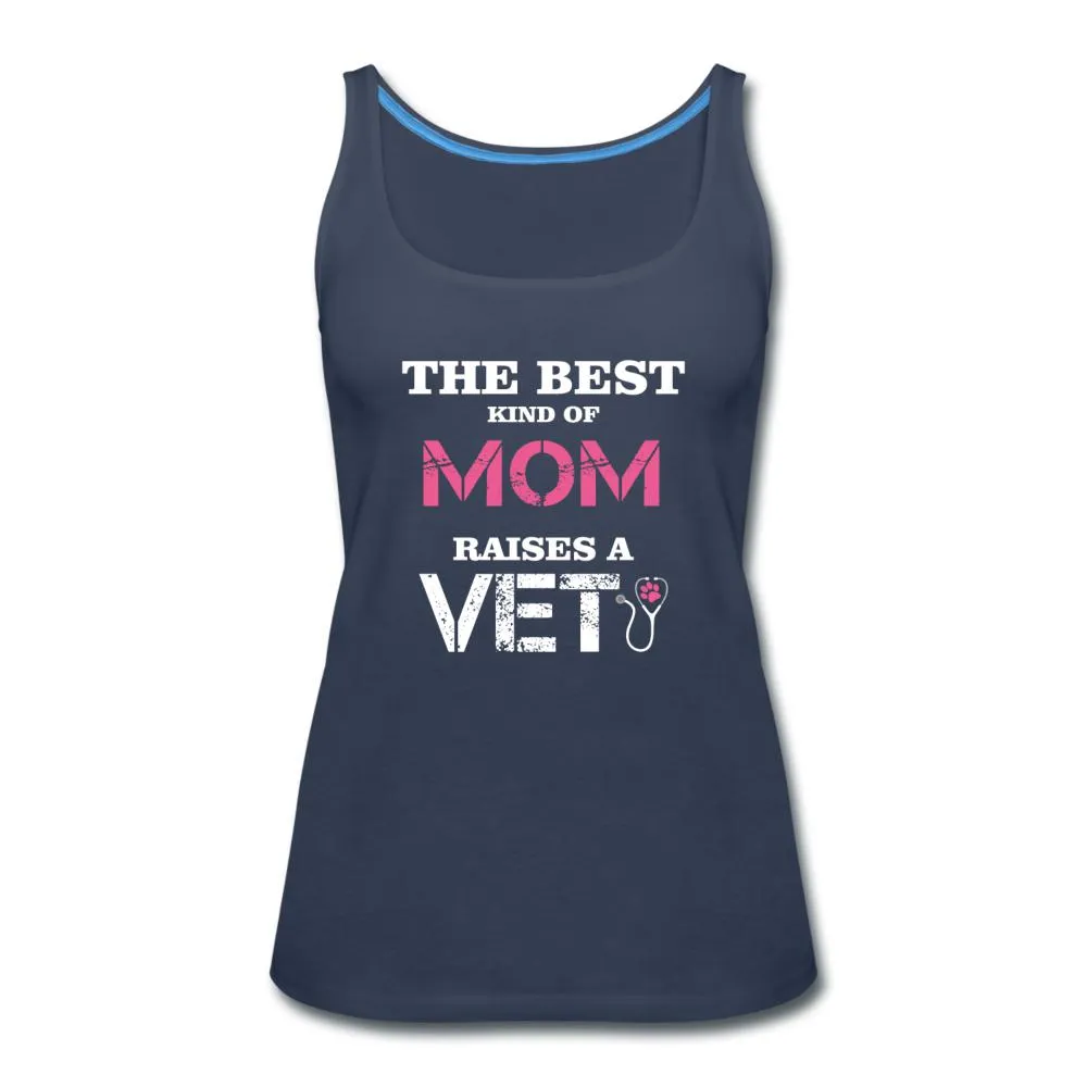 The best kind of Mom raises a Veterinarian Women's Tank Top