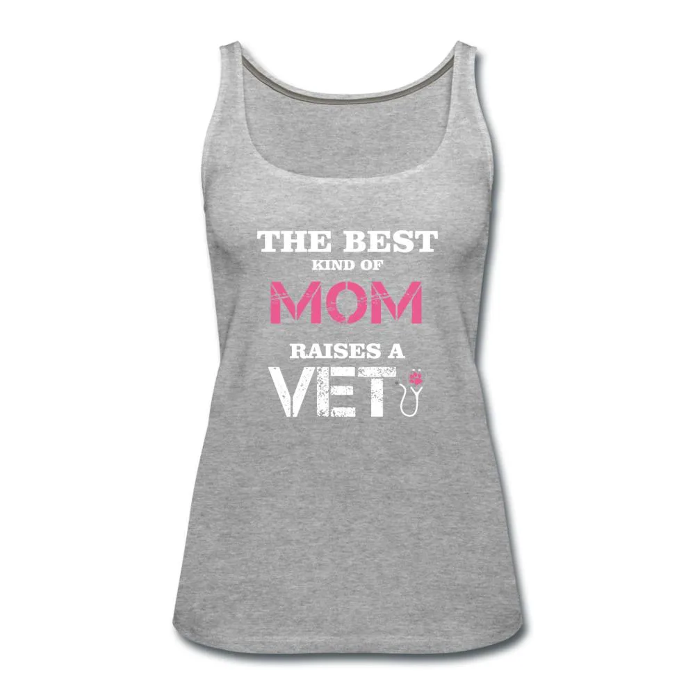 The best kind of Mom raises a Veterinarian Women's Tank Top