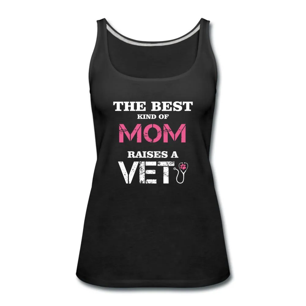 The best kind of Mom raises a Veterinarian Women's Tank Top