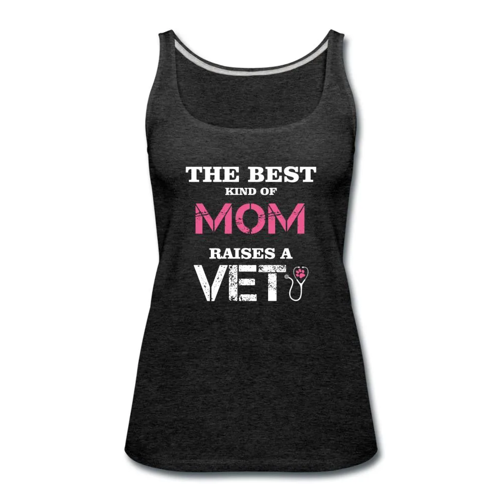 The best kind of Mom raises a Veterinarian Women's Tank Top