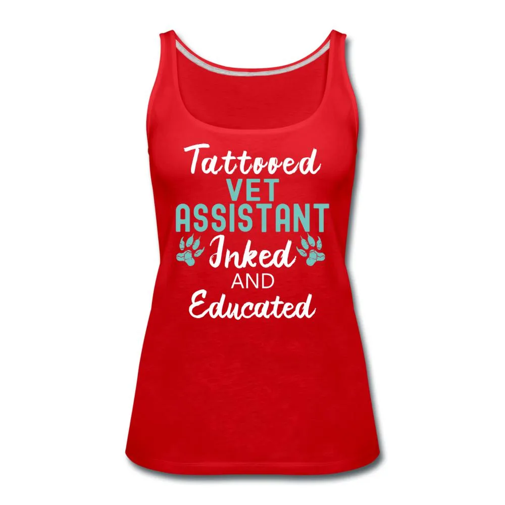 Vet Assistant- Inked and Educated Women's Tank Top