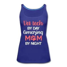 Vet Tech by day amazing Mom by night Women's Tank Top