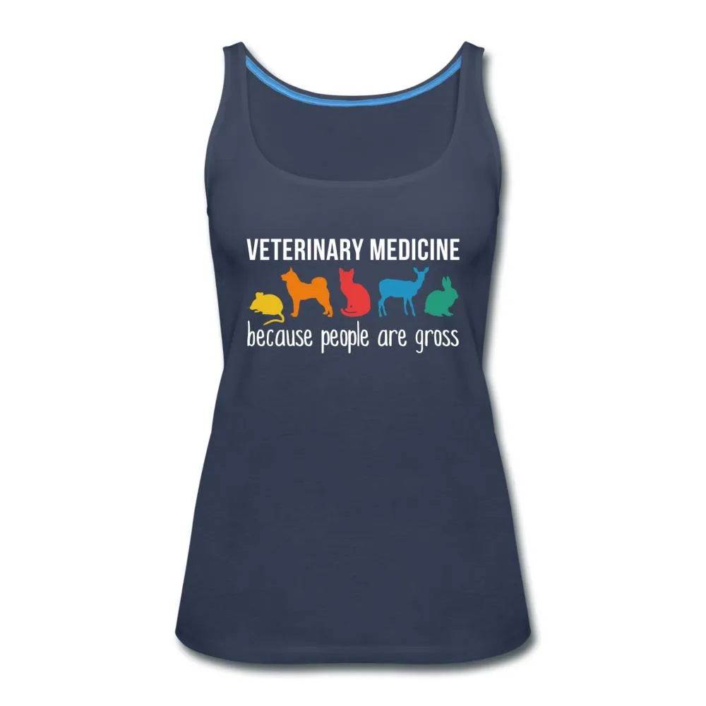 Veterinary medicine: because people are gross Women's Tank Top